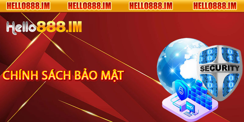 Chính Sách Bảo Mật Tại Hello888